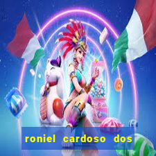 roniel cardoso dos santos preso